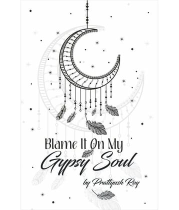 Blame It On My Gypsy Soul