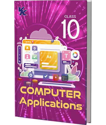 Computer Applications for Class 10 | CBSE (NCERT Solved) | Examination 2025-26 | By VK Global Publications