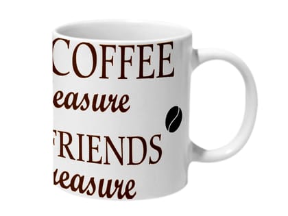 Multicolor Good Coffee Is A Pleasure Good Friends Are Treasure Ceramic Mug