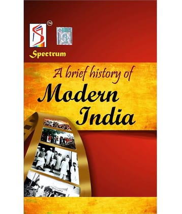 spectrum history book - A BRIEF HISTORY OF MODERN INDIA (SPECTRUM) 2021 EDITION