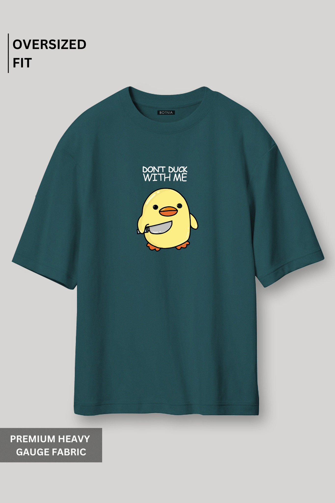 Don't Duck With Me- Oversized T-Shirt-XS