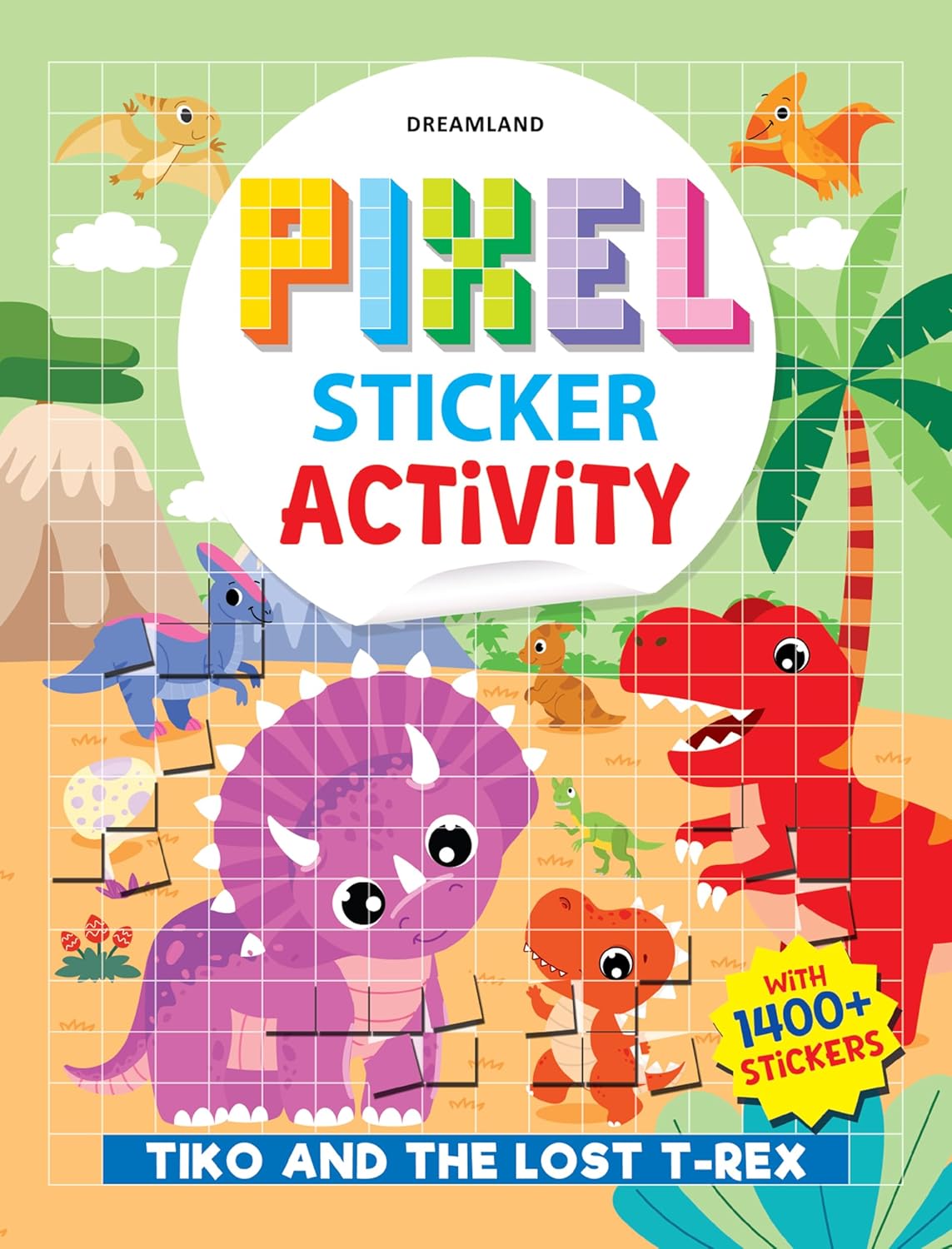 Pixel Sticker Activity Book: Tiko and The Lost T-Rex – Over 1,400 Stickers for Kids Age 4+ | Dinosaur Adventure with Pixel Art