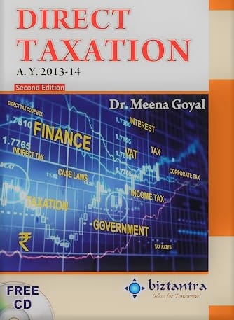 Direct Taxation: A.Y. 2013-14 [Paperback] [Oct 03, 2011] Dr. Meena Goyal