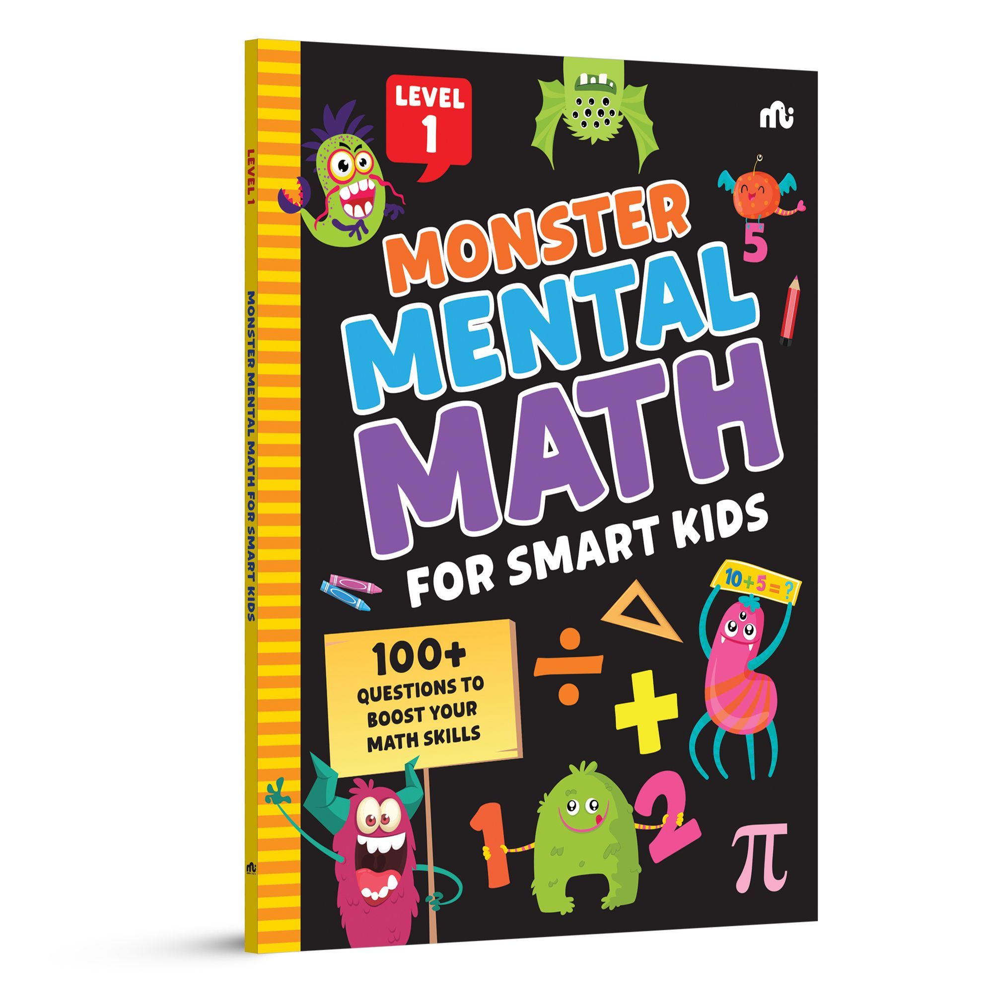 Monster Mental Math for Smart Kids: Level 1 � 100+ Questions to Boost Your Math Skills