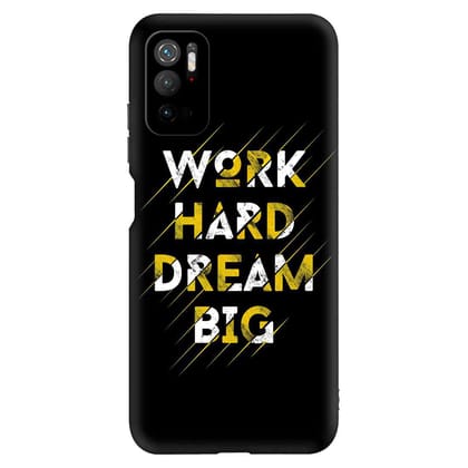 Work hard Dream Big POCO M3 PRO Premium Embossed Mobile cover