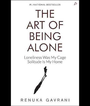 The Art of Being Alone: Loneliness Was My Cage, Solitude Is My Home Paperback – 25 December 2023