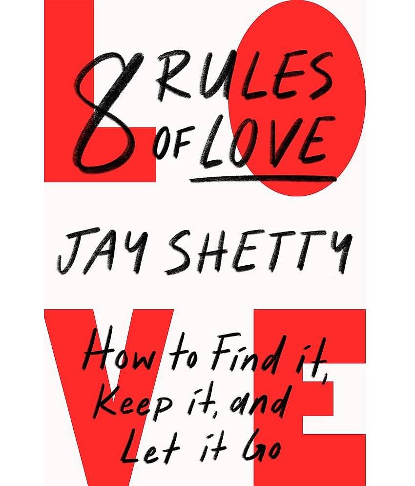 8 Rules of Love : How to Find it, Keep it, and Let it Go: From Sunday Times No.1 bestselling author Jay Shetty, a new guide on how to find lasting ... from the author of Think Like A Monk Paperback – Import, 31 January 2023
