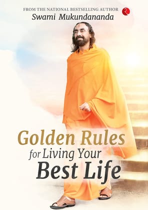 GOLDEN RULES FORIVING YOUR BESTIFE