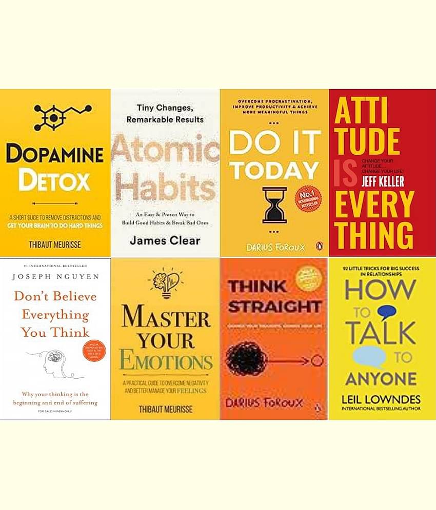 Dpamine Detox + Don't Believe Everything You Think + Master Your Emotions + Atomic Habits + Attitude Is Everything +  How To Talk Anyone + Think Straight + Do It Today