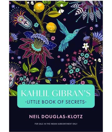 Kahlil Gibran'S Little Book Of Secrets by Kahili Gibran, Neil Douglas-Klotz(Edr)