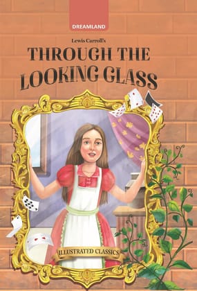 Through the Looking Glass -  Illustrated Abridged Classics for Children with Practice Questions