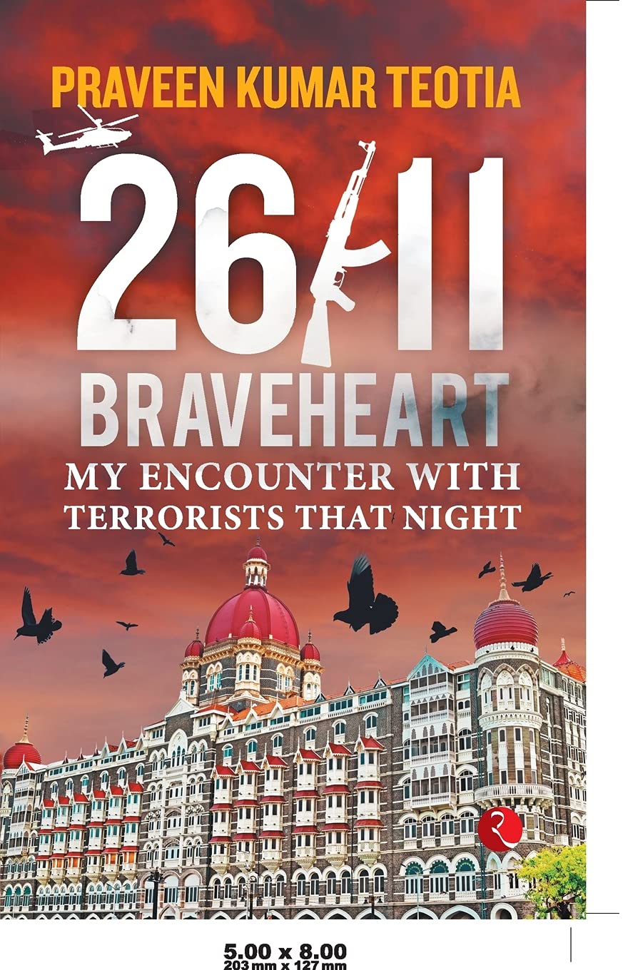 26/11 BRAVEHEART: My Encounter with Terrorists That Night