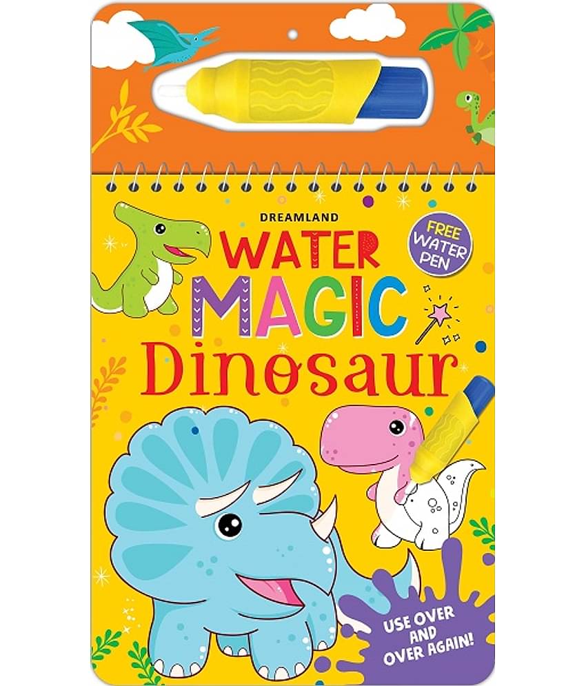 Water Magic Dinosaur- With Water Pen - Use over and over again :  Children Drawing, Painting & Colouring by Dreamland Publications