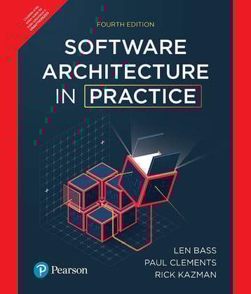 Software Architecture in Practice Includes Mobility, Cloud software, AI/Machine Learning, 4th Edition - Pearson