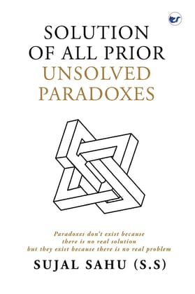Solution of All Prior Unsolved Paradoxes [Paperback] Sujal Sahu