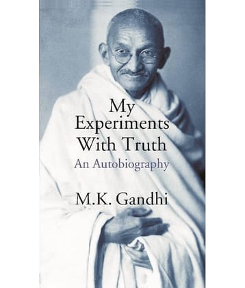 My Experiments With Truth An Autobiography