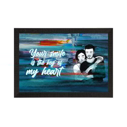 "Your smile is the key of my Heart" Love Theme Quote Satin Matt Texture UV Art Painting