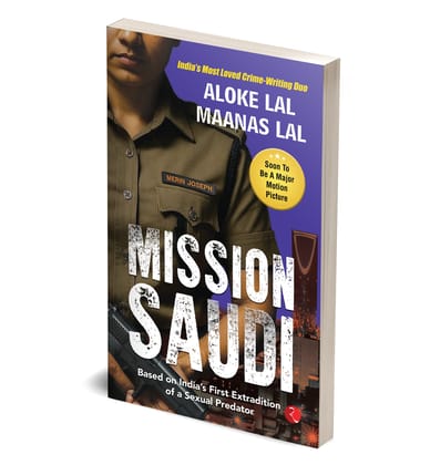 MISSION SAUDI: Based on India’s First Extradition of a Sexual Predator MISSION SAUDI: Based on India’s First Extradition of a Sexual Predator