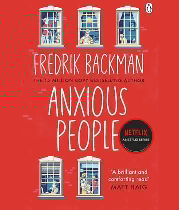 Anxious People: The No. 1 New York Times bestseller, now a Netflix TV Series