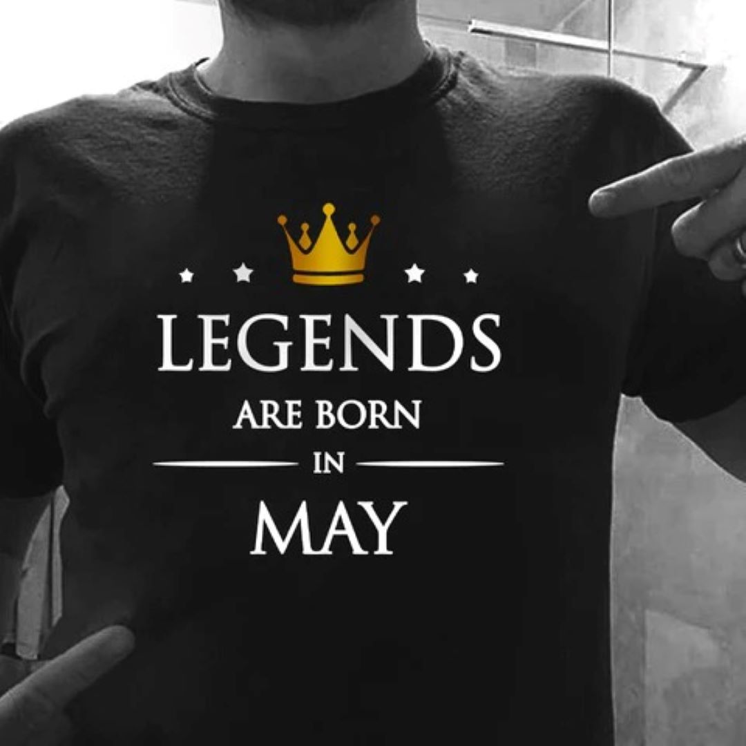 Legends are Born in May, Size - L