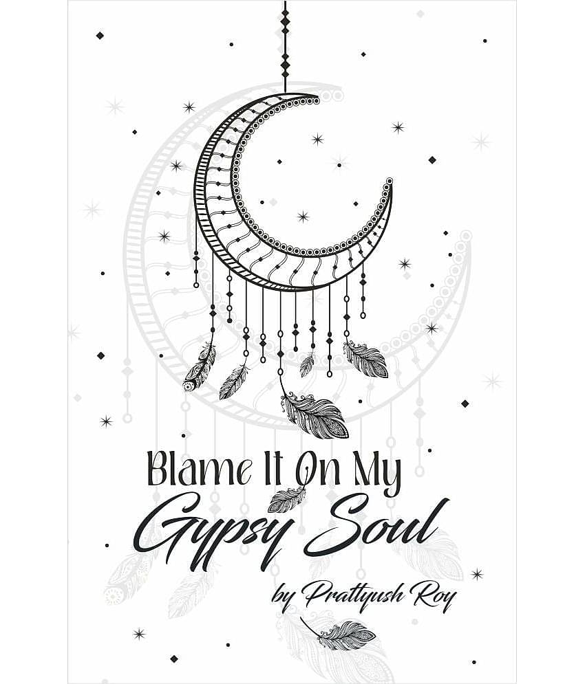 Blame It On My Gypsy Soul