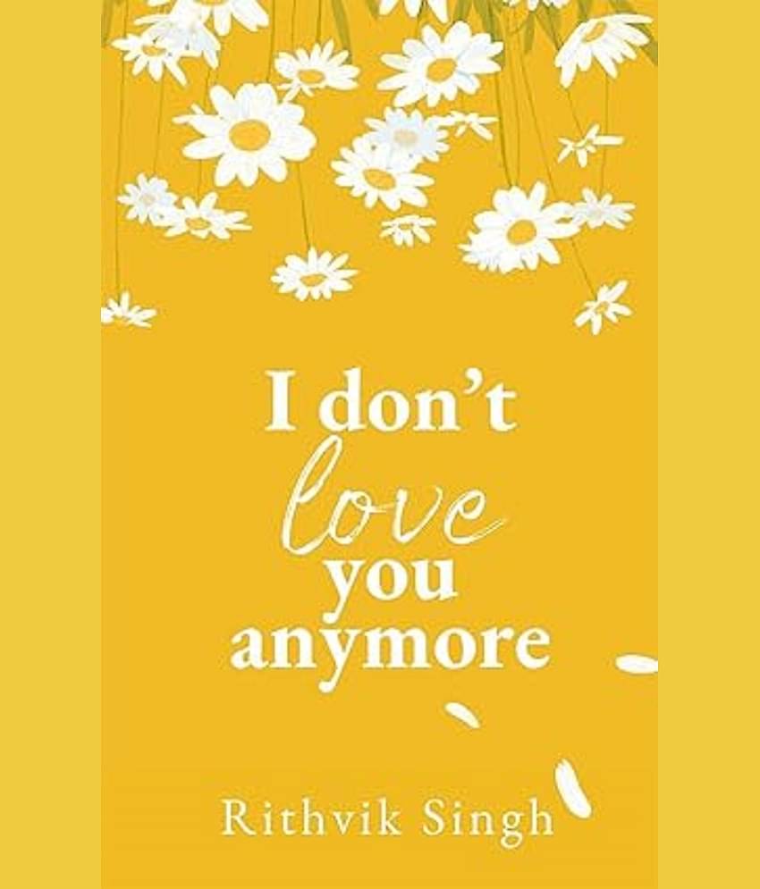 I Don't Love You Anymore: Moving On & Living Your Best Life Paperback – 13 February 2024