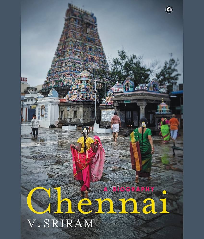 CHENNAI: A BIOGRAPHY
