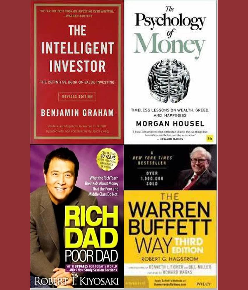Intelligent Investor + The Psychology of Money + Rich Dad Poor Dad +  The Warran Buffet Way