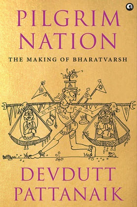 Pilgrim Nation: The Making of Bharatvarsh