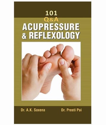 101 Q & A ACUPRESSURE & REFLEXOLOGY