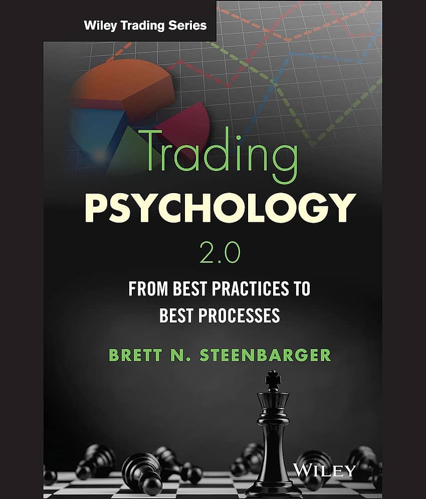 Trading Psychology 2.0: From Best Practices to Best Processes (Wiley Trading)