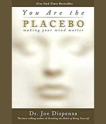 You Are the Placebo