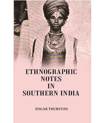 Ethnographic Notes : In Southern India