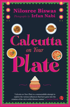 CALCUTTA ON YOUR PLATE CALCUTTA ON YOUR PLATE