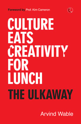Culture Eats Creativity for Lunch: The Ulkaway Culture Eats Creativity for Lunch: The Ulkaway