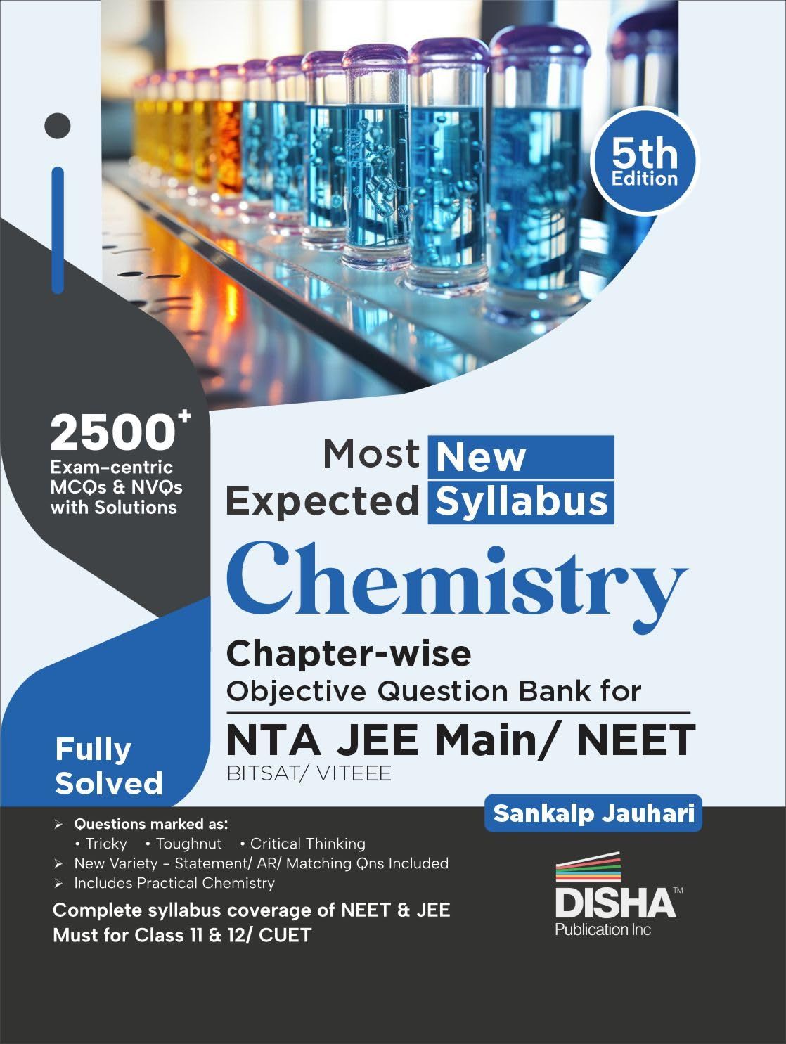 Most Expected New Syllabus Chemistry Chapter-wise Objective Question Bank for NTA JEE Main/ NEET/ BITSAT/ VITEEE 5th Edition | Based on Previous Year Questions PYQs | Useful for CBSE 11/ 12 & CUET