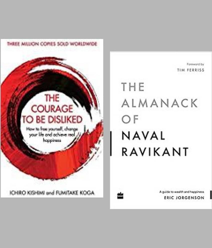 The Courage To Be Disliked + The Almanack Of Naval Ravikant