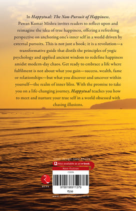 Happytual: The Non-Pursuit of Happiness Happytual: The Non-Pursuit of Happiness