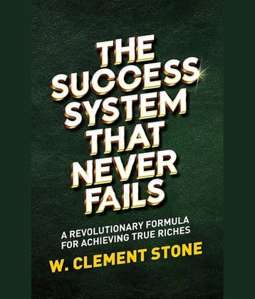 The Success System That Never Fails