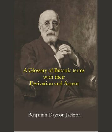 A Glossary Of Botanic Terms: With Their Derivation And Accent