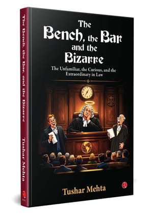 The Bench, the Bar, and the Bizarre: The Unfamiliar, the Curious, and the Extraordinary in Law The Bench, the Bar, and the Bizarre: The Unfamiliar, the Curious, and the Extraordinary in Law