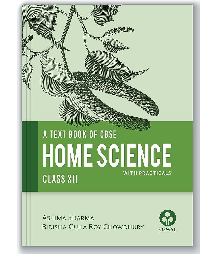 Home Science (with Practicals) : Comprehensive Textbook for CBSE Class 12