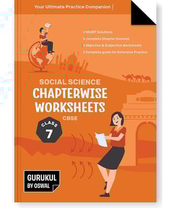 Gurukul Social Science Chapterwise Worksheets for CBSE Class 7 Exam 2024- NCERT Solutions, Objective & Subjective Questions, Latest Syllabus Covered