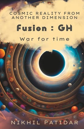 Fusion : GH - War For Time | Cosmic Reality from Another Dimension | An Engaging Science Fiction