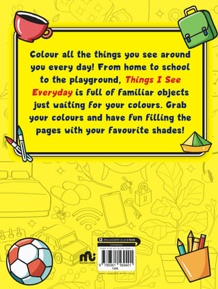 Things I See Every Day : Colouring At Home, At School, In the Playground and More Things I See Every Day : Colouring At Home, At School, In the Playground and More