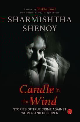 Candle in the Wind: Stories of True Crime Against Women And Children