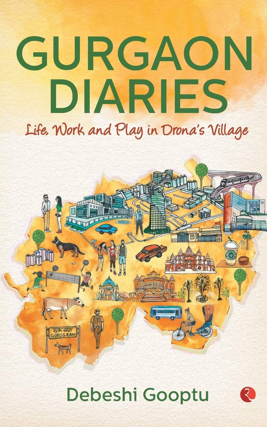 Gurgaon Diaries:ife, Work and Play in Drona’s Village