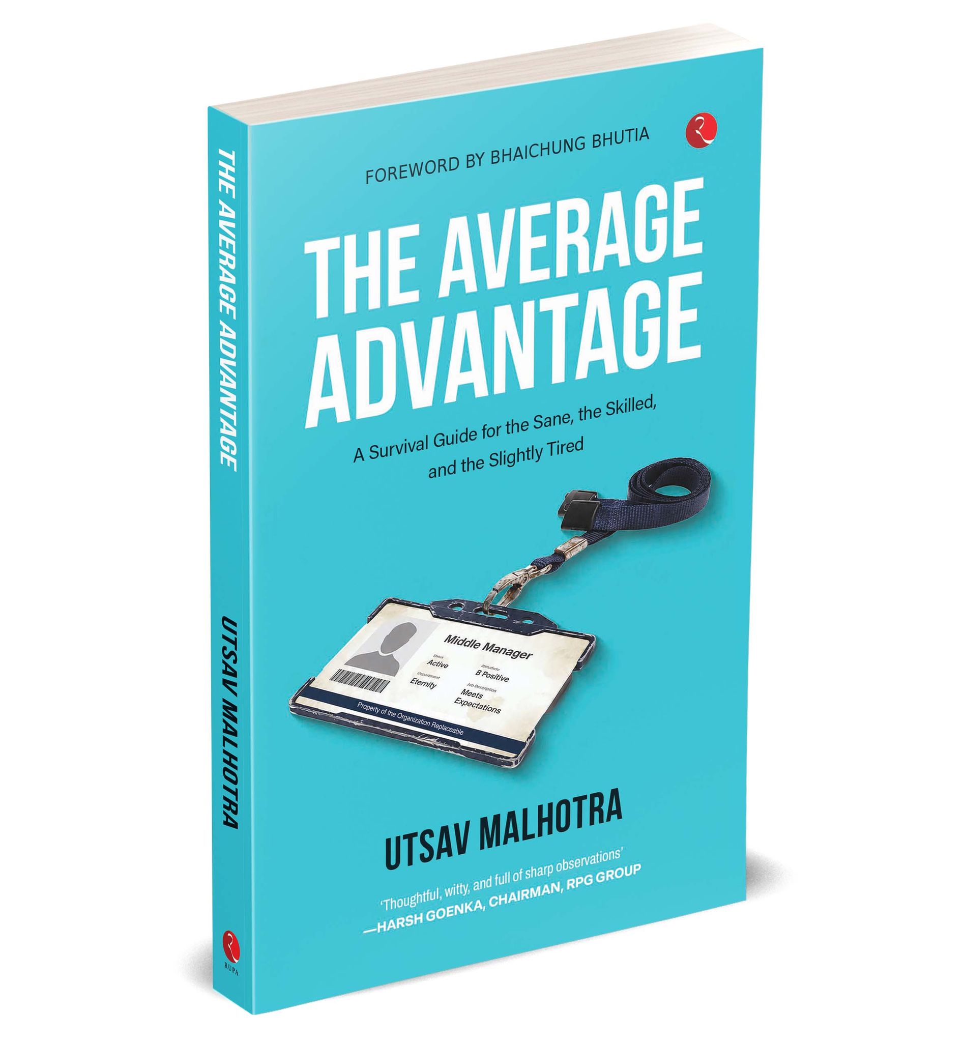 The Average Advantage: A Survival Guide for the Sane, the Skilled, and the Slightly Tired