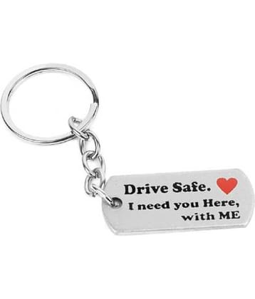 ZYZTA Drive Safe I Need You Here with Me - metal Silver Key Chain