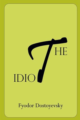 The Idiot [Unknown Binding] Fyodor Dostoyevsky and Zinc Read